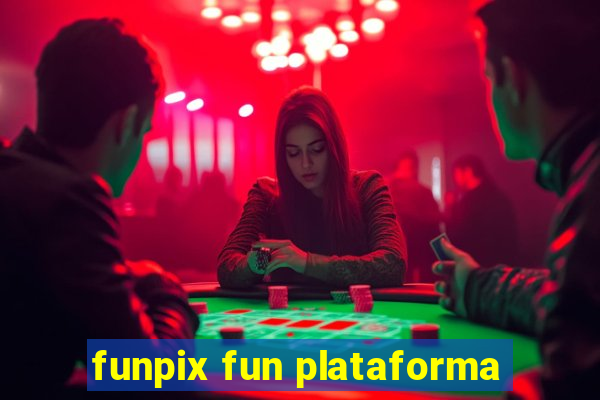 funpix fun plataforma